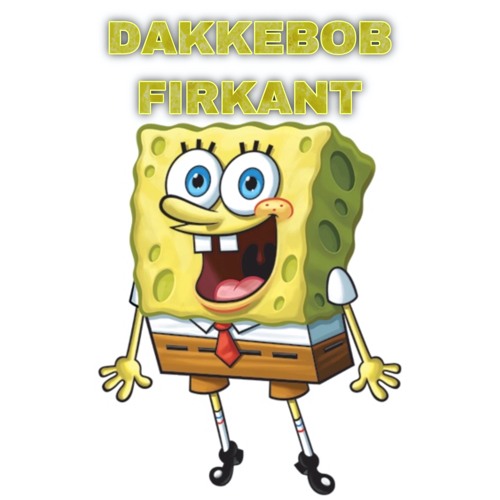 Dakkebob Firkant (SvampeBob Firkant Dakke dak remix)