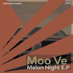 IM085 Moo Ve - Melon Night E.P (Snippets) 2022