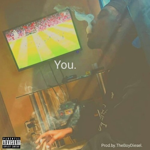 You prod. by TheBoyDiesel(Re_Mastered)