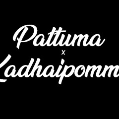 PATTUMA X KADHAIPOMMA