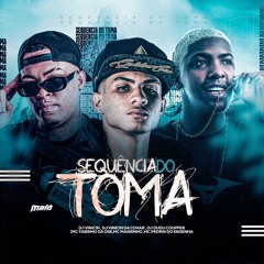 SEQUÊNCIA DO TOMA feat.MC PEDRIN DO ENGENHO (DJs VINICIN DA COHAB,DUDU COOPER & VINICIN)