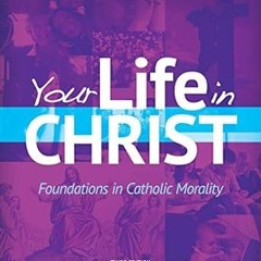 READ [EBOOK] Your Life in Christ (Encountering Jesus) [DOWNLOAD PDF] PDF By  Ave Maria Press (A
