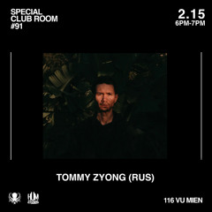 Tommy Zyong  (RUS) // Club Room // Hum Studios Ha Noi // 02.15.25