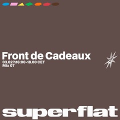 Front de Cadeaux at Superflat 15.09.24