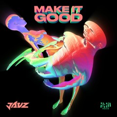 Jauz - Make It Good