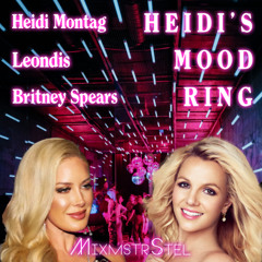 Heidi Montag & Leondis vs. Britney Spears - Heidi's Mood Ring (Remash by MixmstrStel)