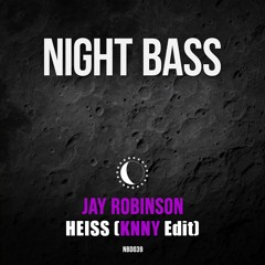Jay Robinson - Heiss (KNNY Edit)
