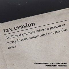 buunshin - Tax Evasion (Gowchii Remix)