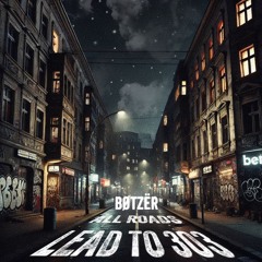 BØTZËR - All Roads Lead To 303