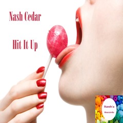 Nash Cedar - Hit It Up