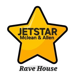 JETSTAR (Rave House) Mclean & Allen
