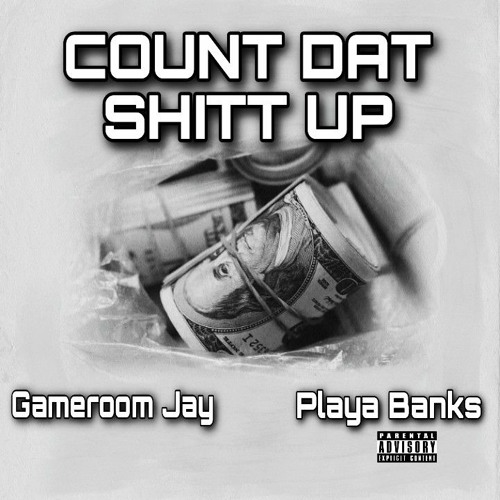 Stream Playa Banks & Gameroom Jay - Count Dat Shit Up by Playa Banks ...