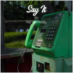 Say It (Free Download)