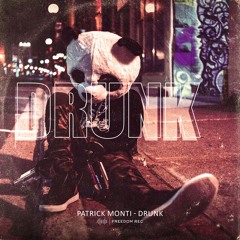 Patrick Monti - Drunk (Original Mix) I FREEDOM REC