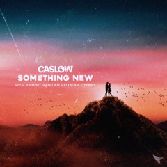 Caslow - Something New (with Johnny Van Der Velden & Cypert)(yoseha remix)