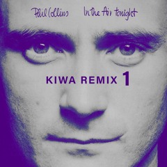 In The Air Tonight - KIWA Remix 1