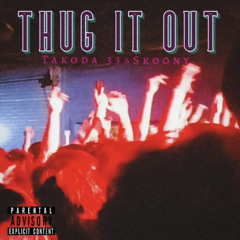 (thug it out) ft. takoda