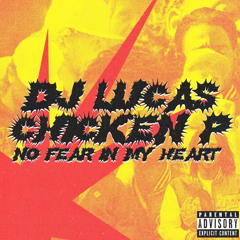 No Fear In My Heart (feat. Chicken P)
