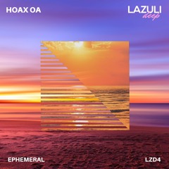 LZD 4: Hoax oa - Ephemeral [LAZULI DEEP]