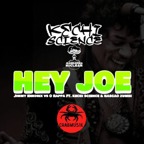 O Rappa Vs Jimmi Hendrix Ft. Kechi Science & Mandarina Nuclear - Hey Joe (Dance Mix)
