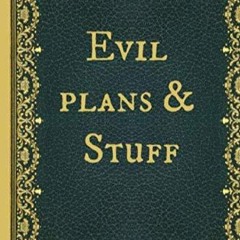 pdf evil plans & stuff: funny novelty gag gift notebook, journal. ideal fo