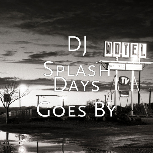 DJ Splash - Days Go By