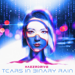 Tears In Binary Rain