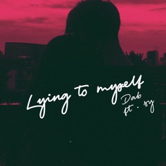 Lying to myself (feat. sy)