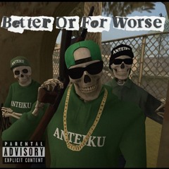 Better Or For Worse (w) HXLY, SAUCEBOY, FUTUREGHXST