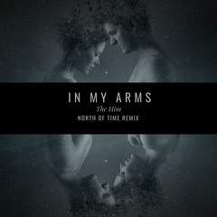 The Him - In My Arms (North of Time Remix)