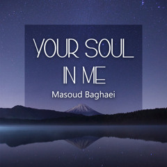 Your soul in me