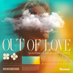 Mondorro, Freaky DJs & Aexcit - Out Of Love
