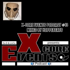 X-Core Events Podcast #13 | mixed by Hoppeberts