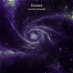 Doxed - wounds (slowed)