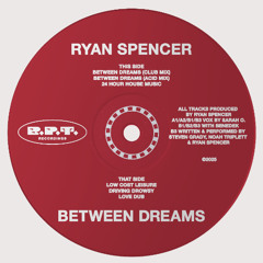 Ryan Spencer - Between Dreams (BPT-002)