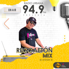Reggaeton Mix @Djsystemid - La Urbana 94.9 FM