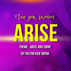 ARISE  Pastor Ken Yapha