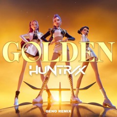 GOLDEN (GENO REMIX)