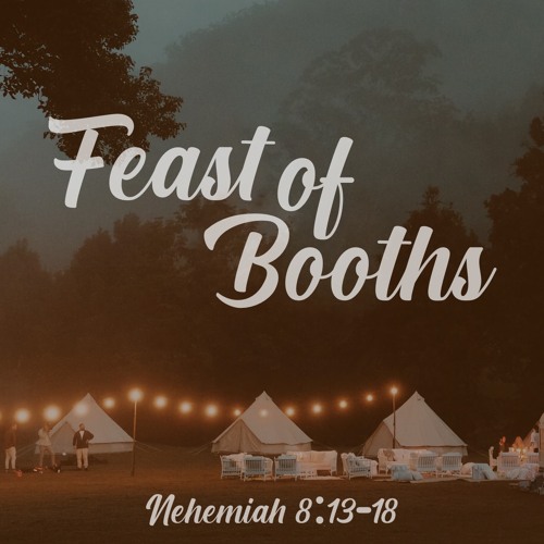 436 Feast Of Booths (Nehemiah 8:13-18)