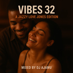 Vibes 32: A Jazzy Love Jones Edition