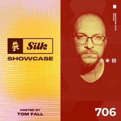 Monstercat Silk Showcase 706 (Hosted Tom Fall)