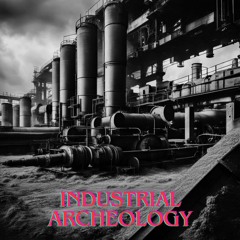 Industrial Archeology