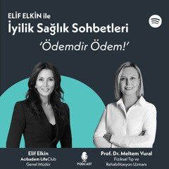 Elif Elkin ile İyilik, Sağlık Sohbetleri: Ödemdir Ödem!