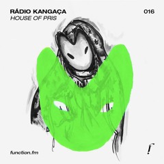 Rádio Kangaça 016 - House Of Pris (CE)