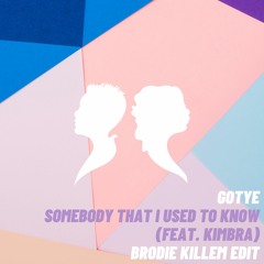 Gotye - Somebody That I Used to Know (ft. Kimbra) (Brodie Killem Edit)