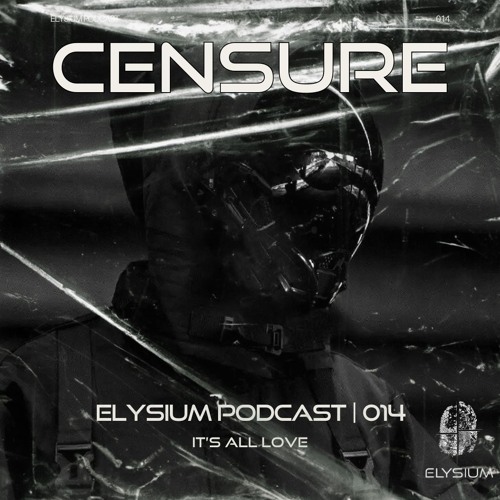 ELYSIUM PODCAST 014 | CENSURE