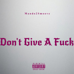 Don't Give A Fuck