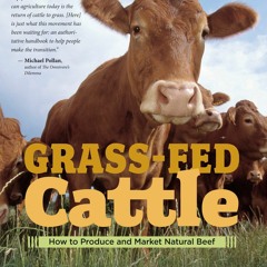 Book [PDF] Grass-Fed Cattle: How to Produce and Market Natural Beef an