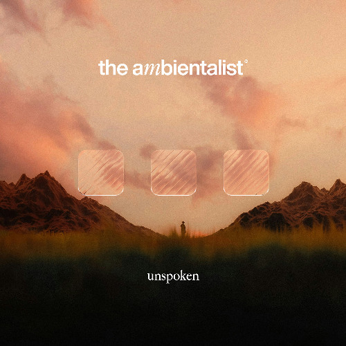 The Ambientalist - Unspoken