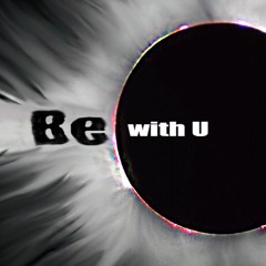 Be with U (MOONBOY ECLIPSE CONTEST)